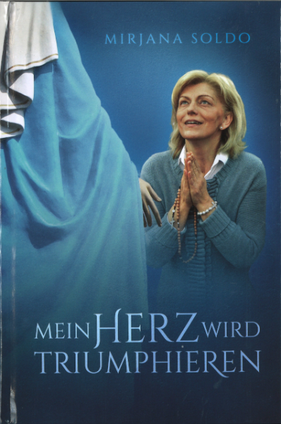 Mein Herz wird triumphieren (von Seherin Medjugorje Mirjana)